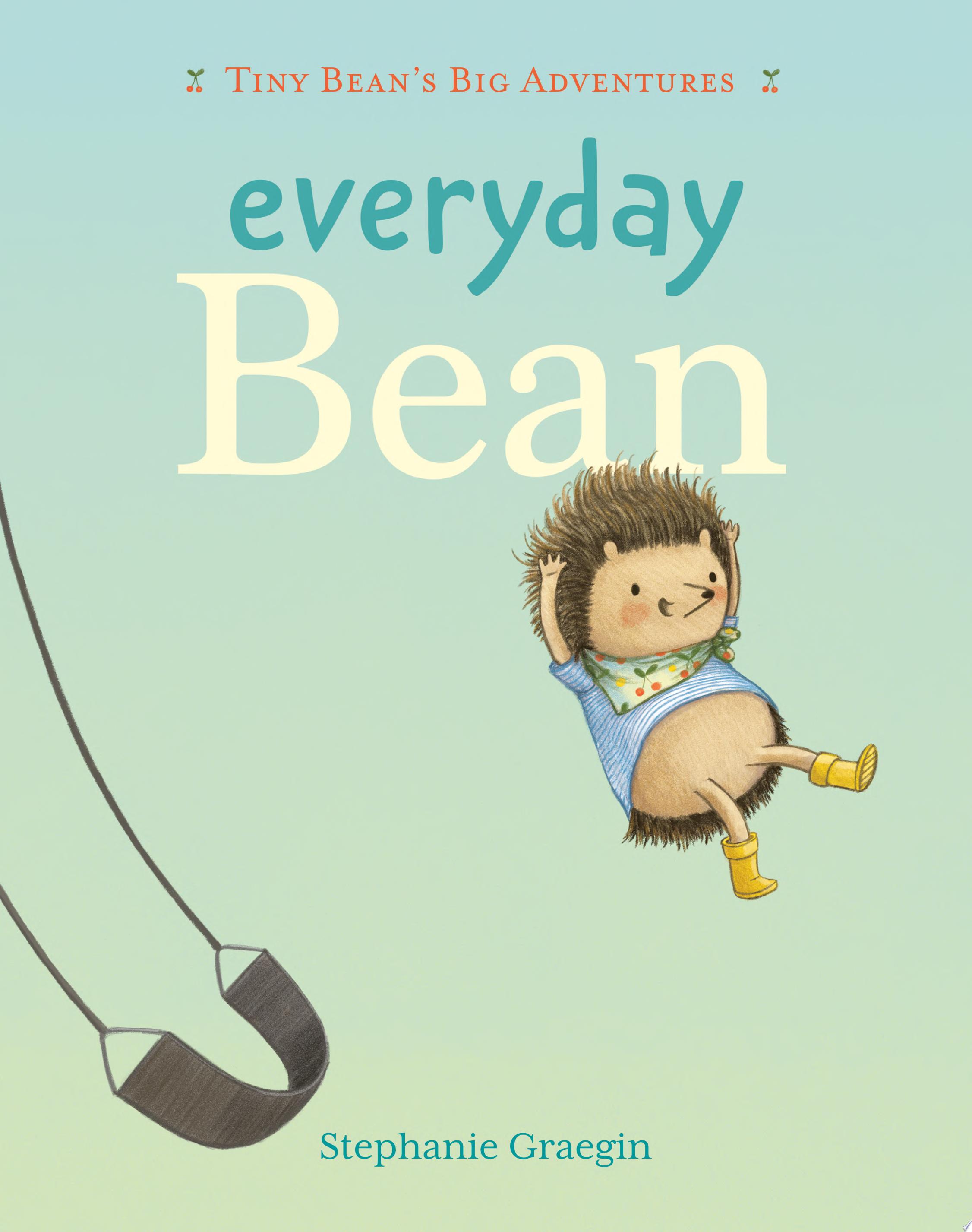 Image for "Everyday Bean (Tiny Bean's Big Adventures, Book #1)"