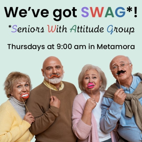 Four older people holding photo booth prop mustaches and smiles over their mouths. Text: We've got SWAG! Seniors With Attitude Group, Thursdays at 9:00 am in Metamora.