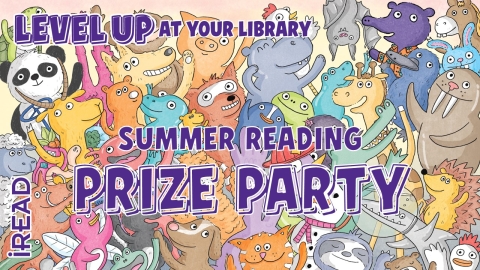 An assortment of anthropomorphic cartoon animals. Text: Level Up at Your Library Summer Reading Prize Party.