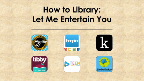 An assortment of app icons.  Text: How to Library: Let Me Entertain You
