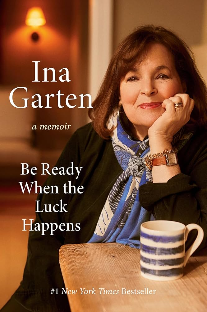 Book cover for "Be Ready When Luck Happens: A Memoir," by Ina Garten.