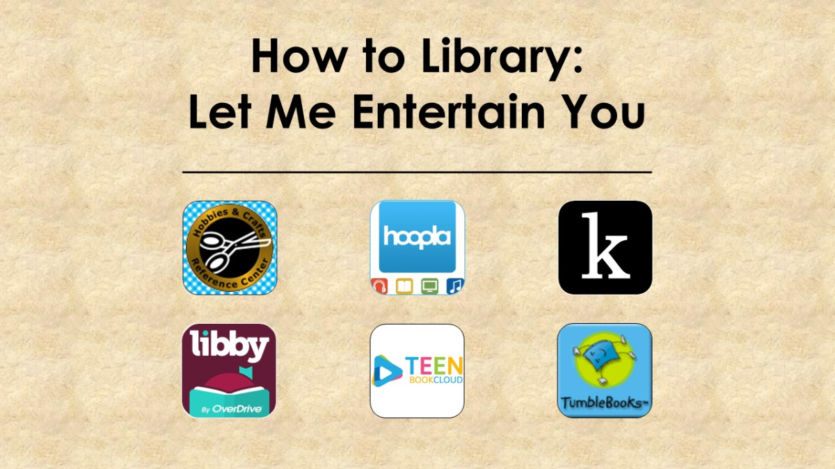 An assortment of app icons.  Text: How to Library: Let Me Entertain You