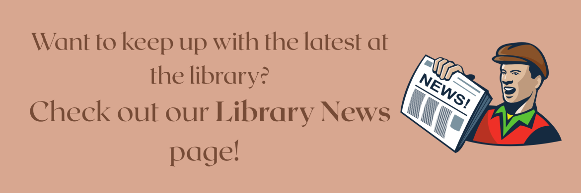 A newsboy is selling a newspaper. This image links to the website's Library News page.